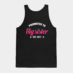 PROMOTED TO BIG SISTER EST 2017 gift ideas for family Tank Top